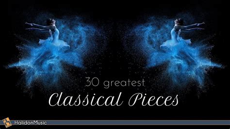 30 Greatest Classical Music Pieces Youtube