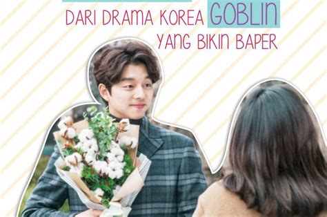 10 Quotes Romantis Dari Drama Korea Goblin Yang Pasti Bikin Baper