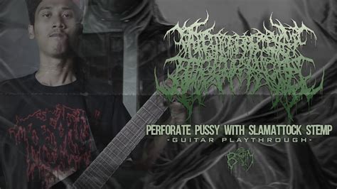 abominable devourment perforate pussy with slammatock stem guitar playthrough brutal mind