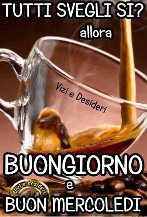 Belle immagini di buon mercoledì con caffè BuongiornoATe it Buon