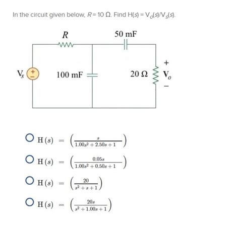 Solved In the circuit given below R 10 Ω Find H s Chegg com