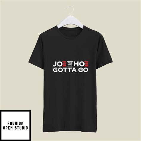 Joe And The Hoe Gotta Go T Shirt