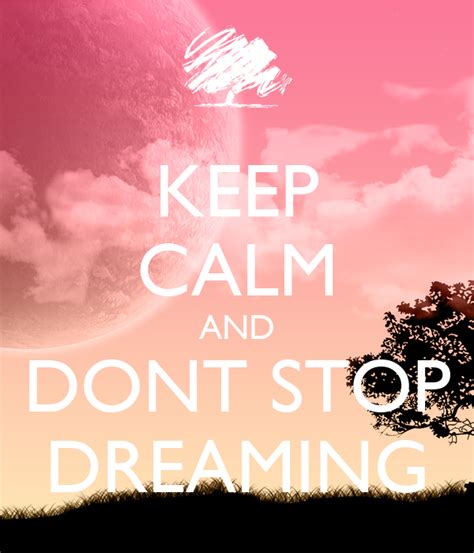 Keep Calm And Dont Stop Dreaming Poster Ilovesky Keep Calm O Matic