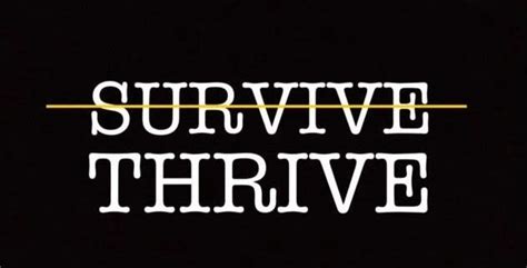 Thriving Vs Surviving