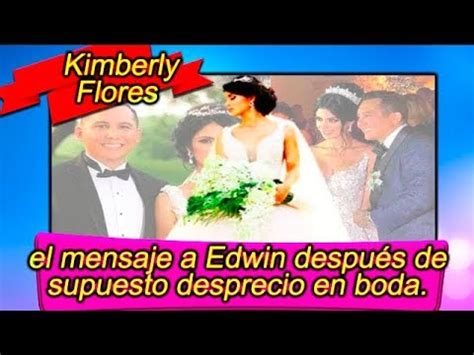 Kimberly Flores Y El Mensaje A Edwin Luna Despu S De Supuesto Desprecio