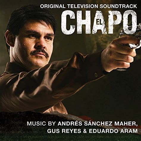 Эрнесто контрерас, хосе мануэль кравиотто. Soundtrack Album for Netflix/Univision Series 'El Chapo ...