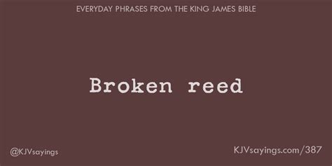 Broken Reed King James Bible Kjv Sayings