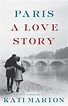 Paris: A Love Story: Marton, Kati: 9781451691542: Books - Amazon.ca