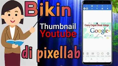Cara Membuat Thumbnail Youtube Menggunakan Pixellab Pixellab Editing Youtube