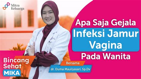 Mengenal Gejala Infeksi Jamur Vaginaandpengobatannya Dr Duma Mauliyasari Spdvbincang Sehat