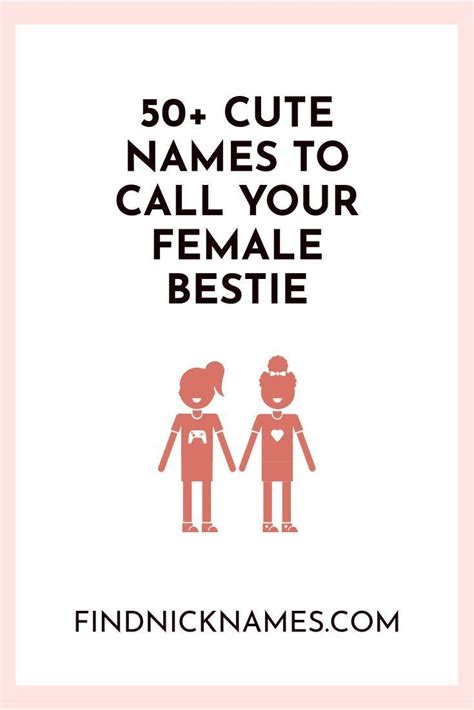 50 Cute Names To Call Your Female Bestie Funny Nicknames For Friends