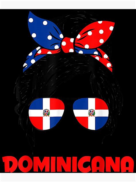 Messy Bun Hair Dominicana Dominican Girl Dominicana Republic T Shirt Poster For Sale By