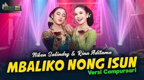 Niken Salindry Feat Rina Aditama Mbaliko Nong Isun Kembar Campursari Official Music Video