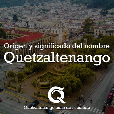 Origen Y Significado Del Nombre De Quetzaltenango 42336 Hot Sex Picture