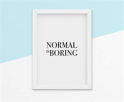 Normal Is Boring Free Poster Timetobe Free Printables Nursery