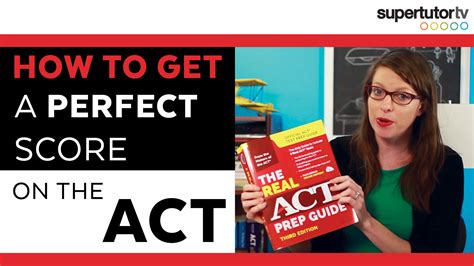 how to get a perfect score on the act® 10 tips supertutortv