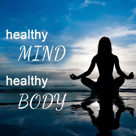 Meditation For A Healthy Mind And Body Healthy Body Images Healthy