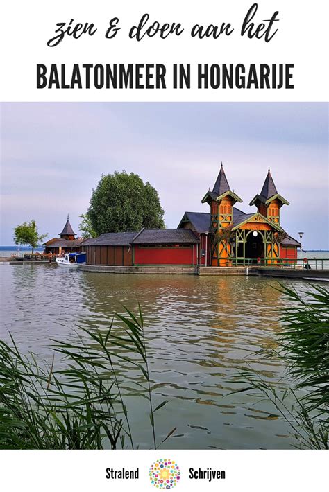 Op vakantie naar het balatonmeer in hongarije? Bezienswaardigheden aan het Balatonmeer in Hongarije ...