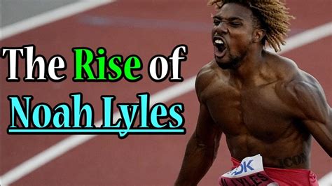 The Rise Of Noah Lyles Youtube