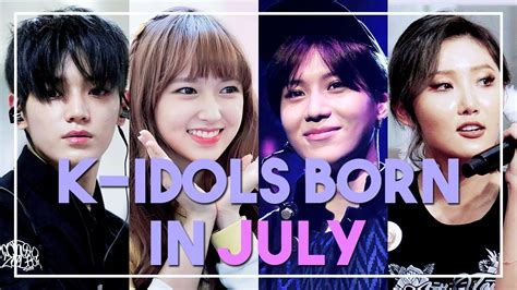 K Idols Born In July Youtube