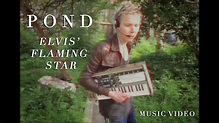 Pond - "Elvis' Flaming Star" (Official Music Video) - YouTube