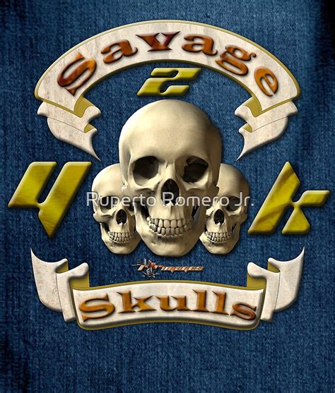 The Savage Skulls11 By Ruperto Romero Jr Redbubble