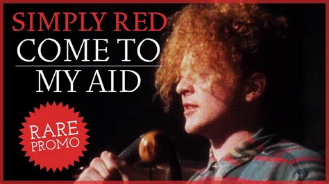 Simply Red Come To My Aid Rare Promo Version Youtube