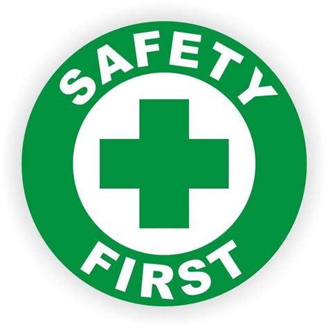 A Green And White Sticker With The Words Safety First In It S Center