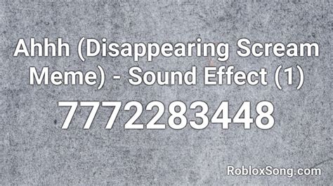 Ahhh Disappearing Scream Meme Sound Effect 1 Roblox Id Roblox