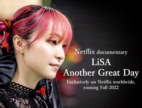 Ya Disponibles El Documental Y Concierto De Lisa En Netflix Anime Y