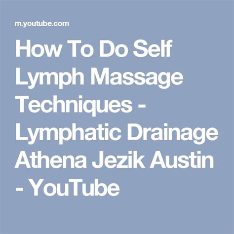 how to do self lymph massage techniques lymphatic drainage athena jezik austin youtube