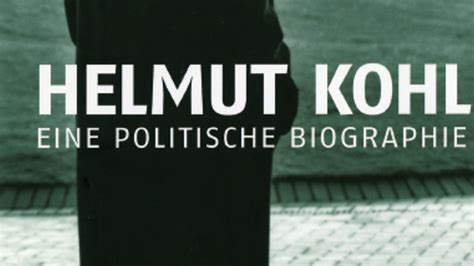 Der Kanzler Der Achtziger Die Biografie Des Altkanzlers Helmut Kohl