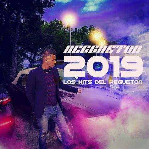 various artists reggaeton 2019 los hits del regueton iheart