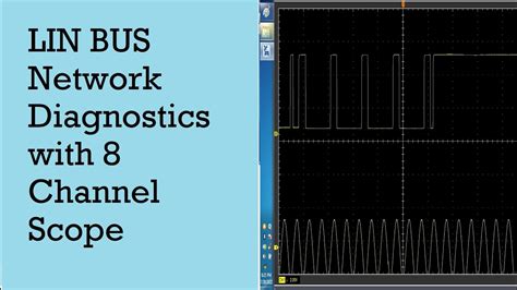 Lin Bus Network Diagnostics With 8 Channel Scope Youtube