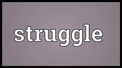 Struggle Meaning Youtube