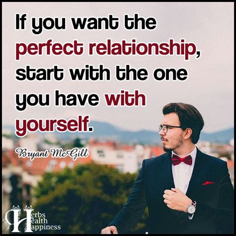 If You Want The Perfect Relationship - ø Eminently Quotable - Quotes