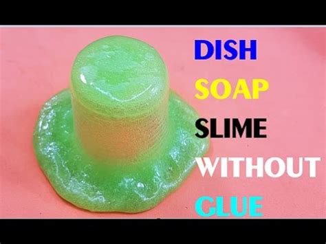 Tips for making and playing with slime. Dish Soap Slime Without Glue!! How to make Dish Soap Slime without Glue, Borax or Shampoo - YouTube