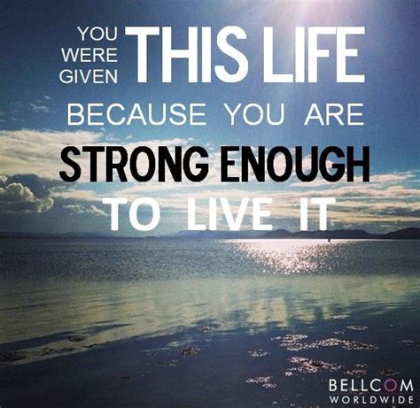 When you come to the edge of all that you know, you must believe one of two things: You were given this life because you are strong enough to live it #inspirational #motivational # ...