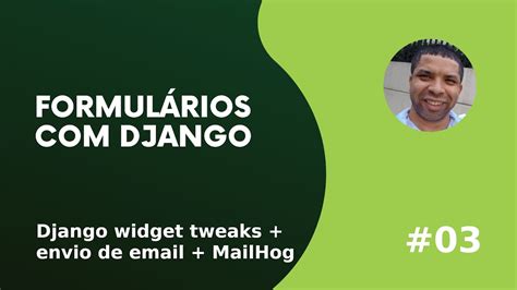 Django Widget Tweaks Envio De Email MailHog 03 YouTube