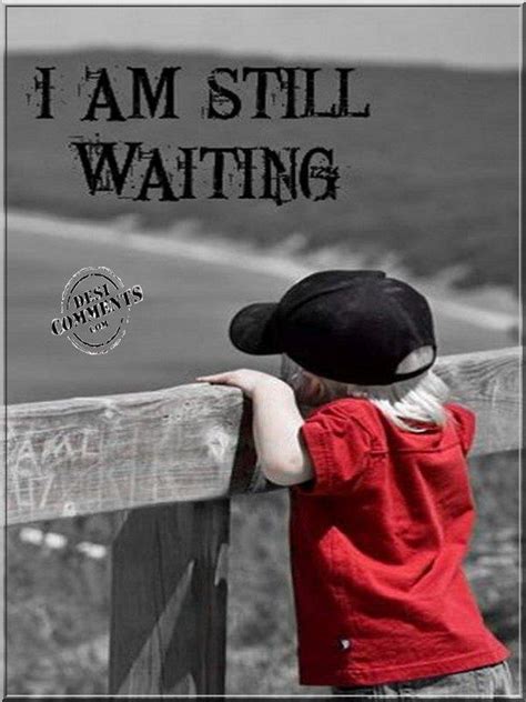 I'll wait for you (joe nichols song). I am still waiting - DesiComments.com