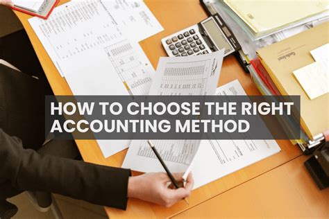 How To Choose The Right Accounting Method For Your Business