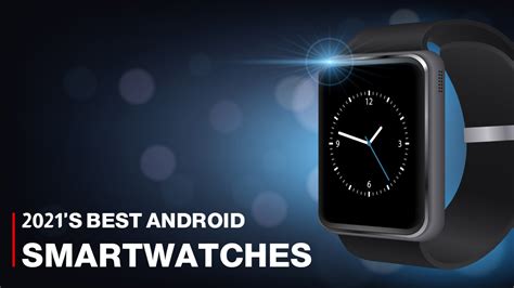 2021s Best Android Smartwatches Wp Frank
