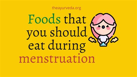 foods that you should eat during menstruation theayurveda