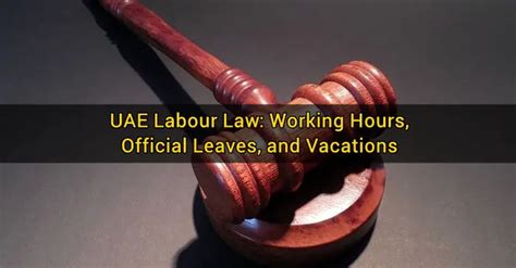 Uae Labour Law Working Hours Official Leaves And Vacations Dubai Ofw