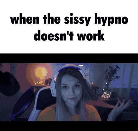 When The Sissy Hypno Doesnt Work Gamer Gif When The Sissy Hypno