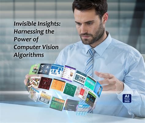 Invisible Insights Harnessing The Power Of Computer Vision Algorithms