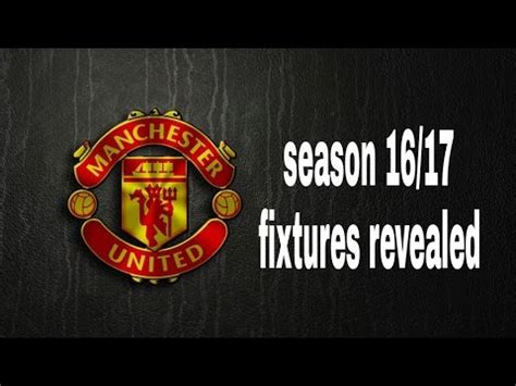 Home > football > premier league > manchester united. Manchester United fixtures 16/17 revealed - YouTube