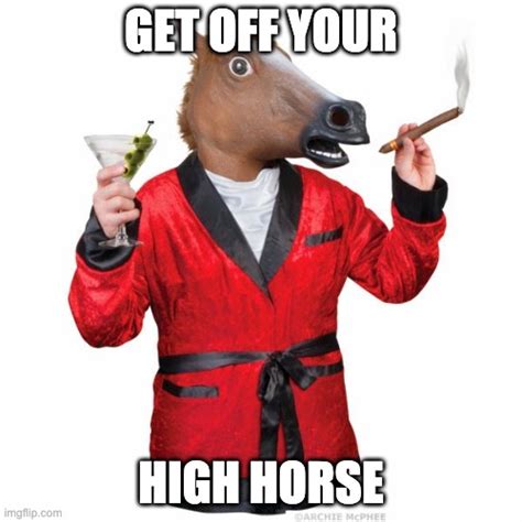 The High Horse Imgflip