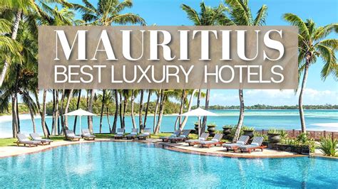 Top 10 Best Hotels And Resorts In Mauritius Youtube
