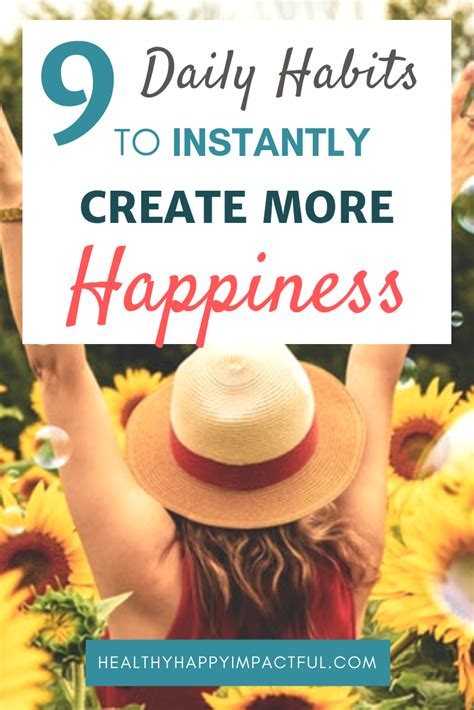 9 Daily Habits To Instantly Create More Happiness Daily Habits